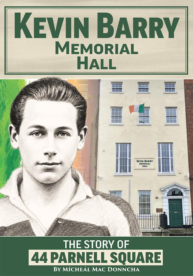 Kevin Barry Memorial Hall: The Story of 44 Parnell Square