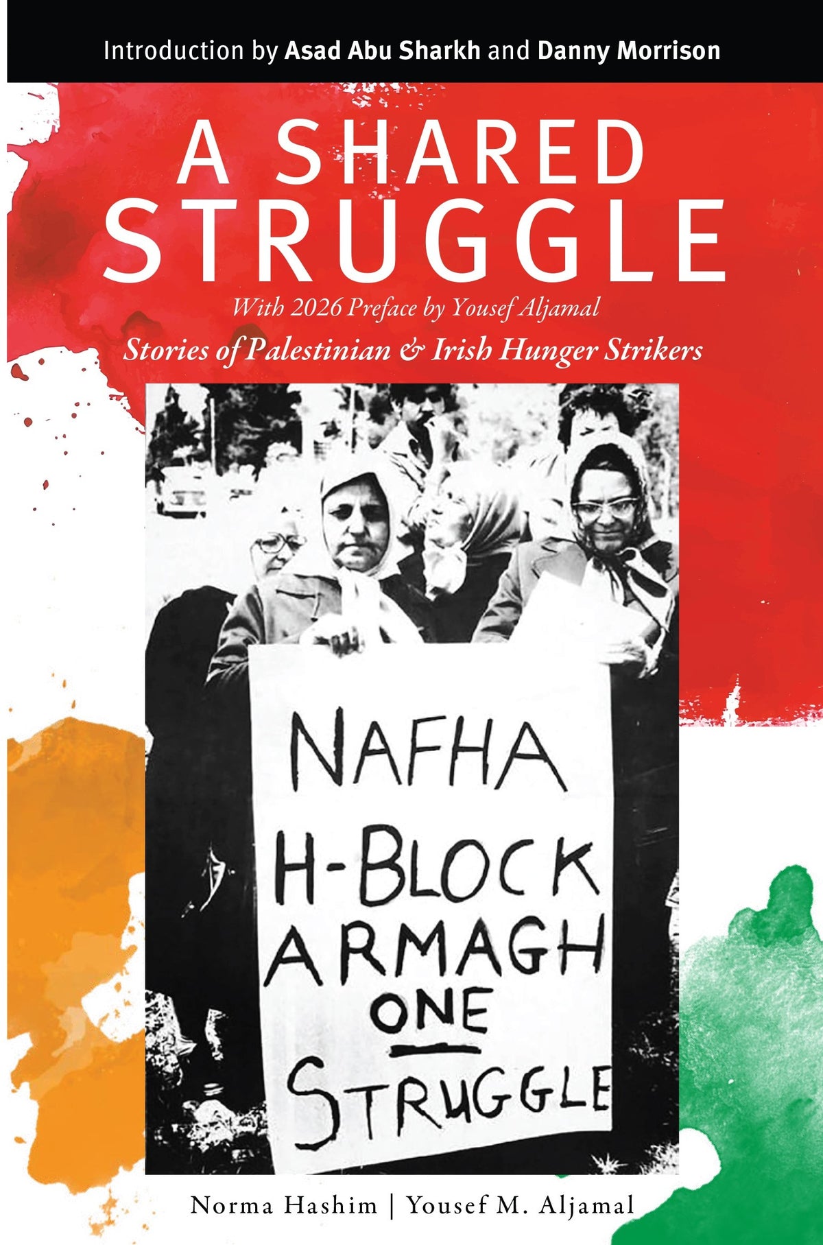A Shared Struggle—Stories of Palestinian & Irish Republican Hunger Strikers