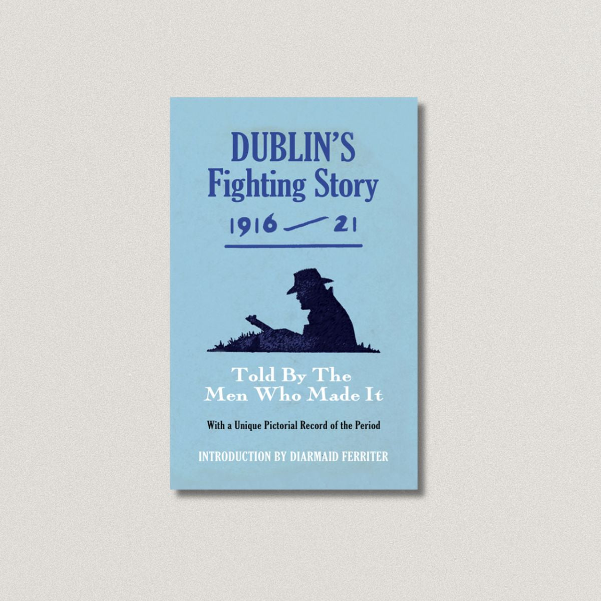 Dublin's Fighting Story 1916-23