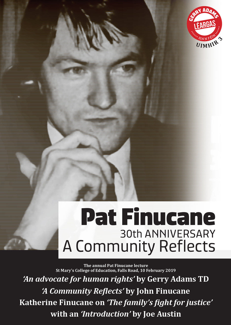 Pat Finucane 30th Anniversary A Community Reflects