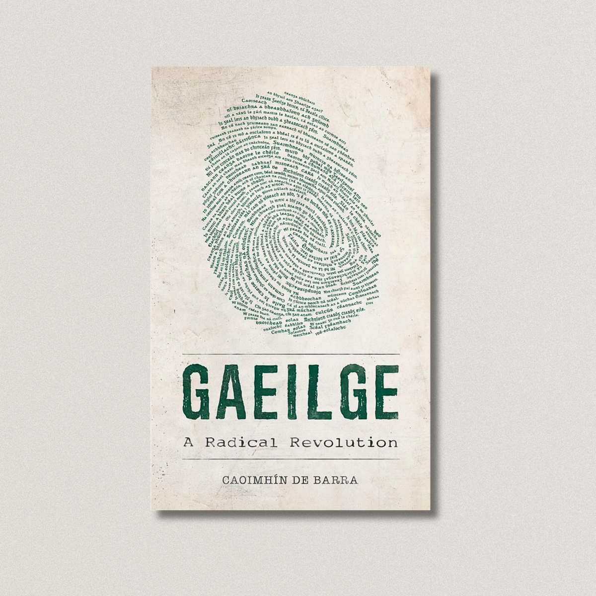 Gaeilge: A Radical Revolution By Caoimhín De Barra (Redesign)