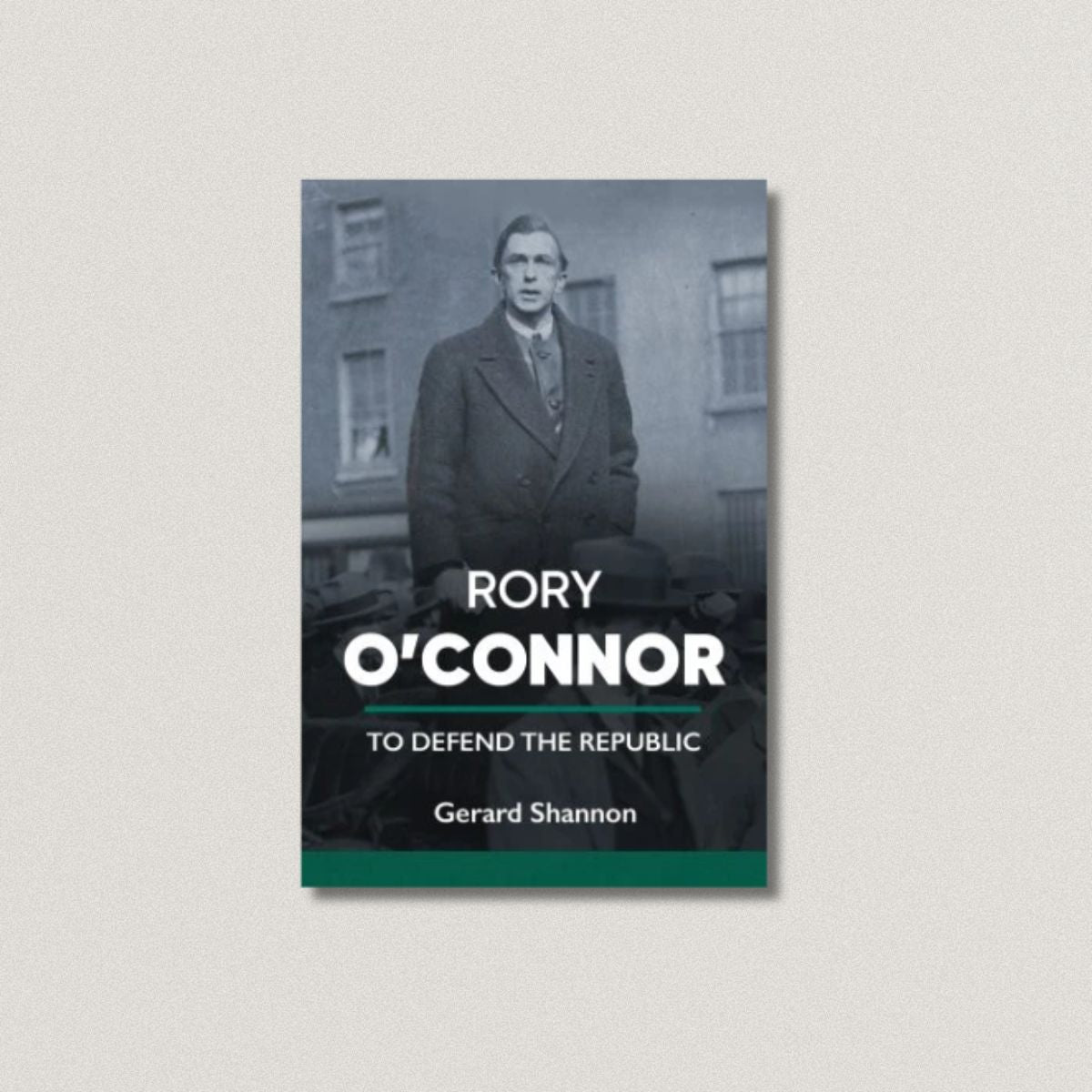Rory O’Connor: To Defend the Republic Gerard Shannon Signed By Gerard