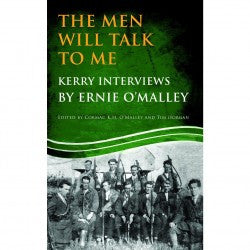 The Men Will Talk To Me - Kerry Interviews by Ernie O'Malley