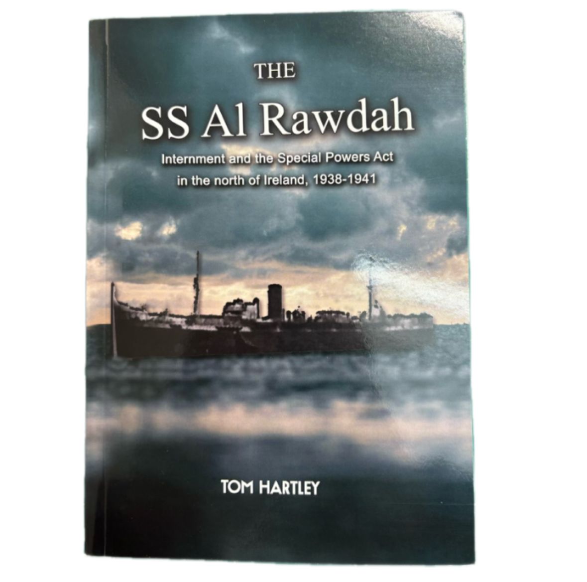 The SS A1 Rawdah: Internment and the Special Powers Act in the north of Ireland, 1938-1941