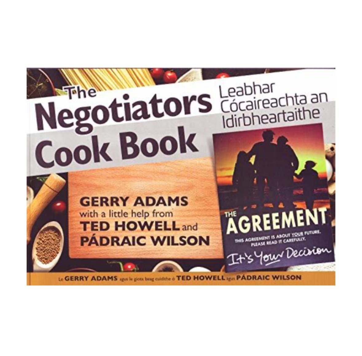 The Negotiators Cookbook - Best Kept Secret of the Irish Peace (s) Signed By Gerry
