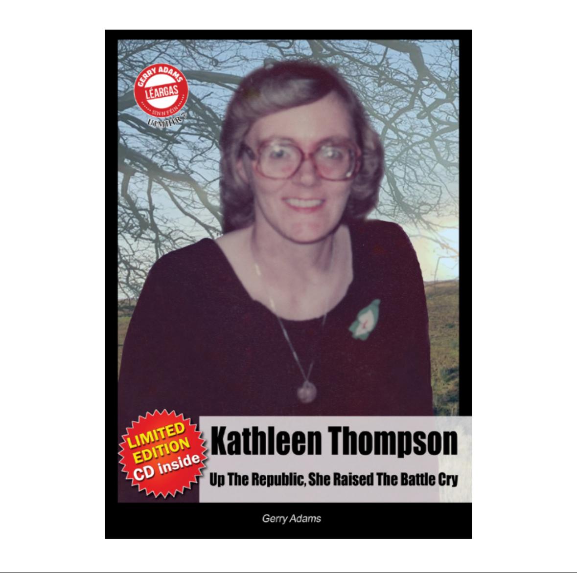 Kathleen Thompson - Up the Republic By Gerry Adams with limited edition CD