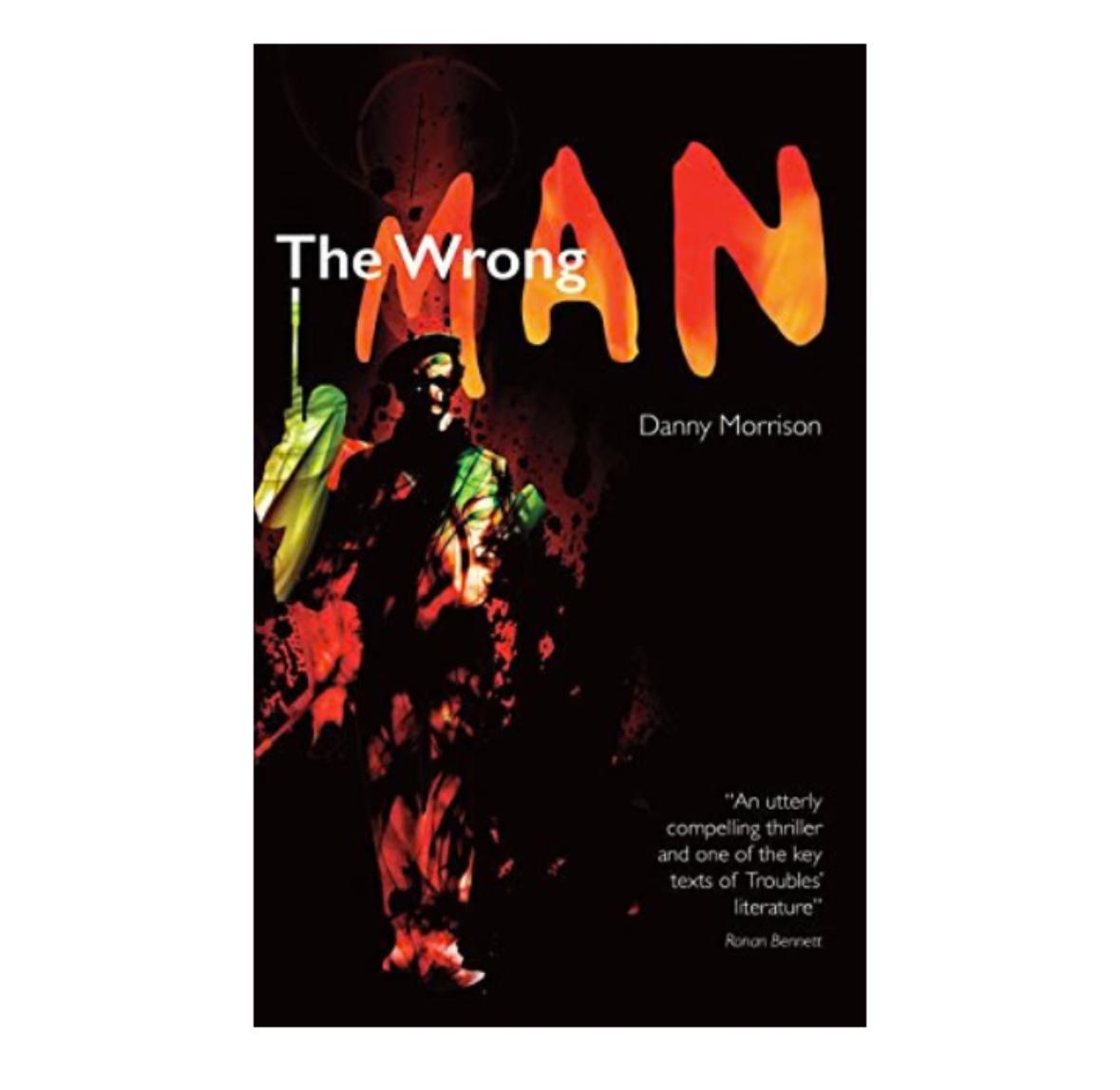 The Wrong Man By Danny Morrison