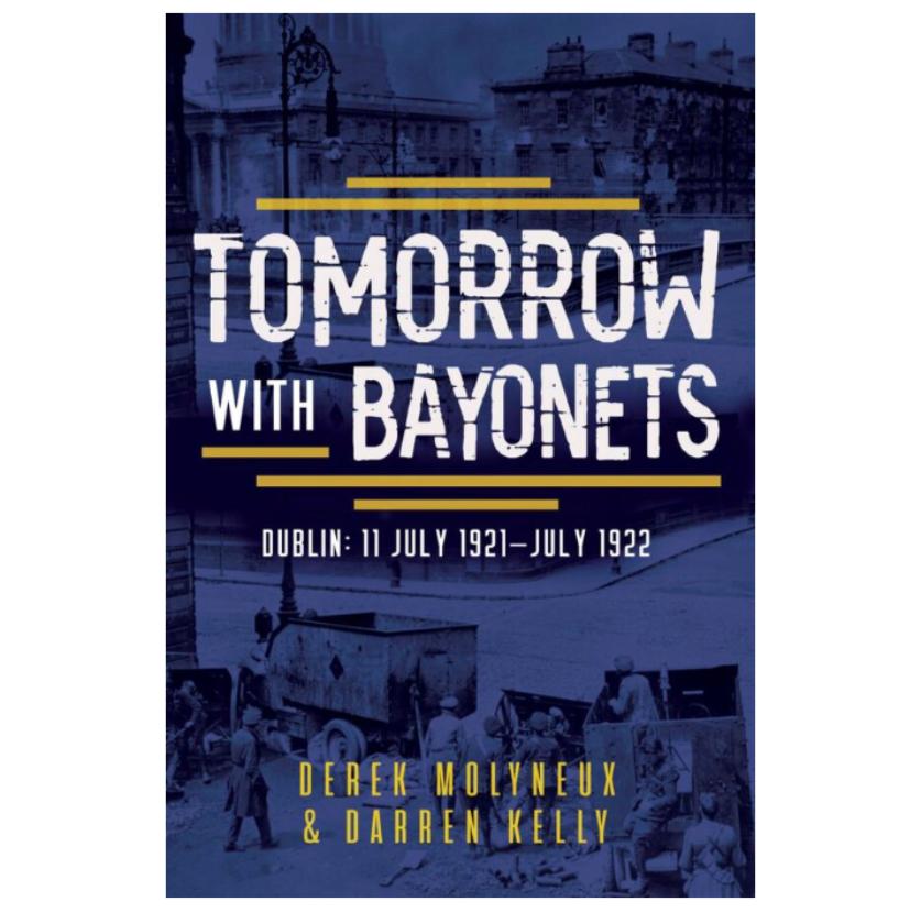 TOMORROW WITH BAYONETS by MOLYNEUX, DEREK, KELLY, DARREN