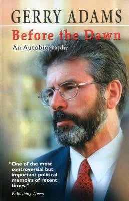 BEFORE THE DAWN (UPDATED EDITION) An Autobiography By Gerry Adams (Signed By Gerry)