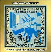 THE IRISH BRIGADE. ROLL OF HONOUR. THE COLLECTOR'S EDITION