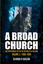 A Broad Church Vol. 2: The Provisional IRA in the Republic of Ireland, 1980-1989