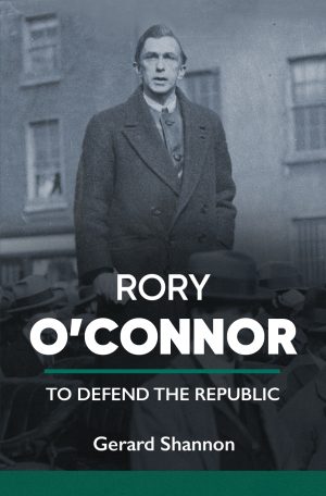 Rory O’Connor: To Defend the Republic