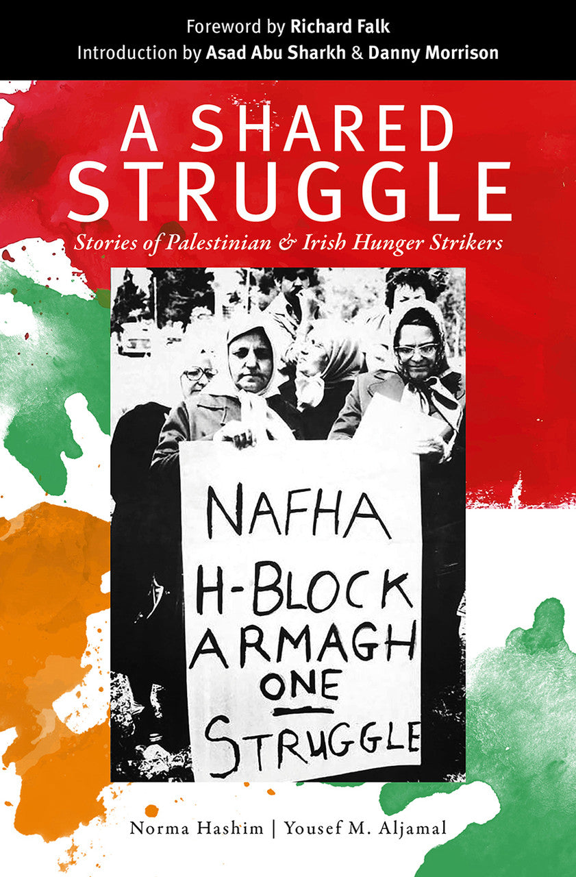 A Shared Struggle—Stories of Palestinian & Irish Republican Hunger Strikers