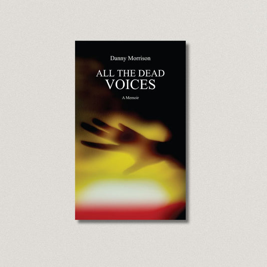 All The Dead Voices By Danny Morrison Signed By Danny
