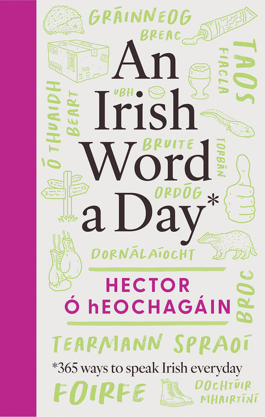 An Irish Word a Day By Hector Ó hEochagáin