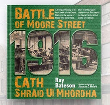 The Battle of Moore Street / Cath Shráid Uí Mhordha