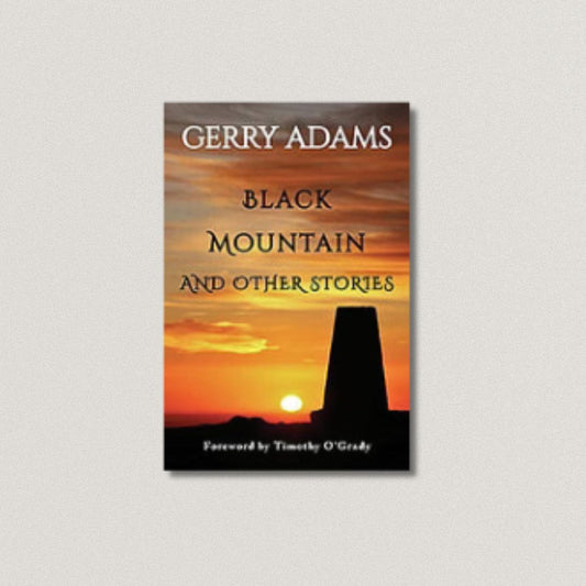 Black Mountain and other stories By Gerry Adams Signed By Gerry