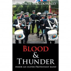 Blood and Thunder - Inside an Ulster Protestant Band
