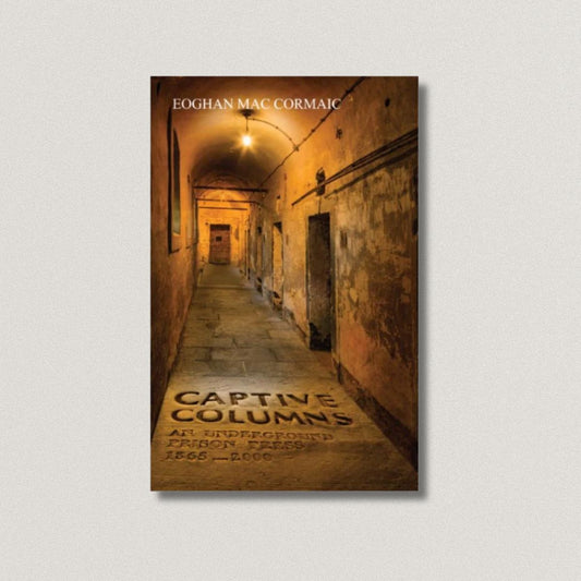 Captive Columns:  An Underground Prison Press 1865 - 2000