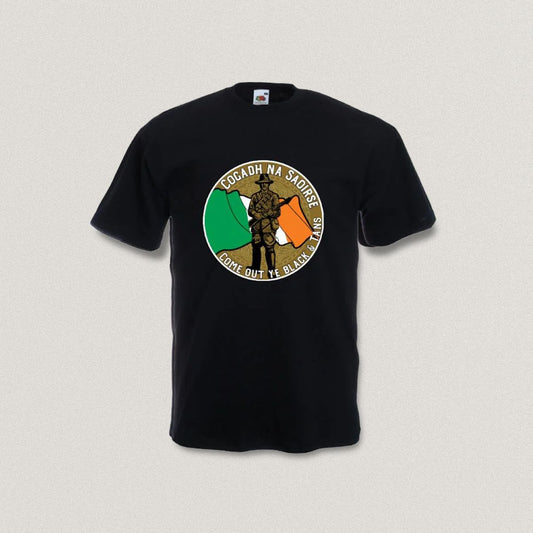 Come Out Ye Black & Tans - Cogadh Na Saoirse T-Shirt