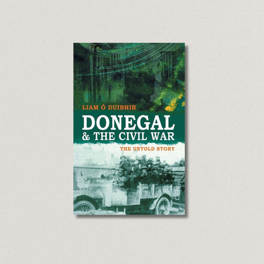 Donegal & the Civil War: The Untold Story