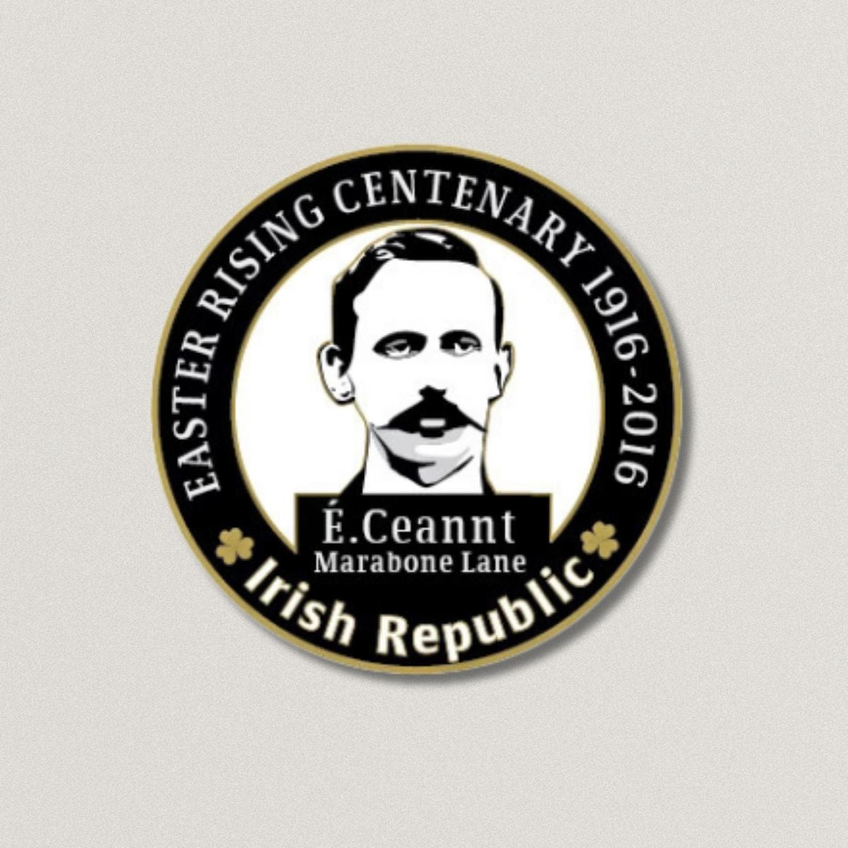 Éamonn Ceannt 1916 Centenary Badge