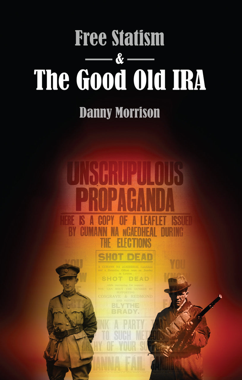 Free Statism & The Good Old IRA By Danny Morrison Signed By Danny