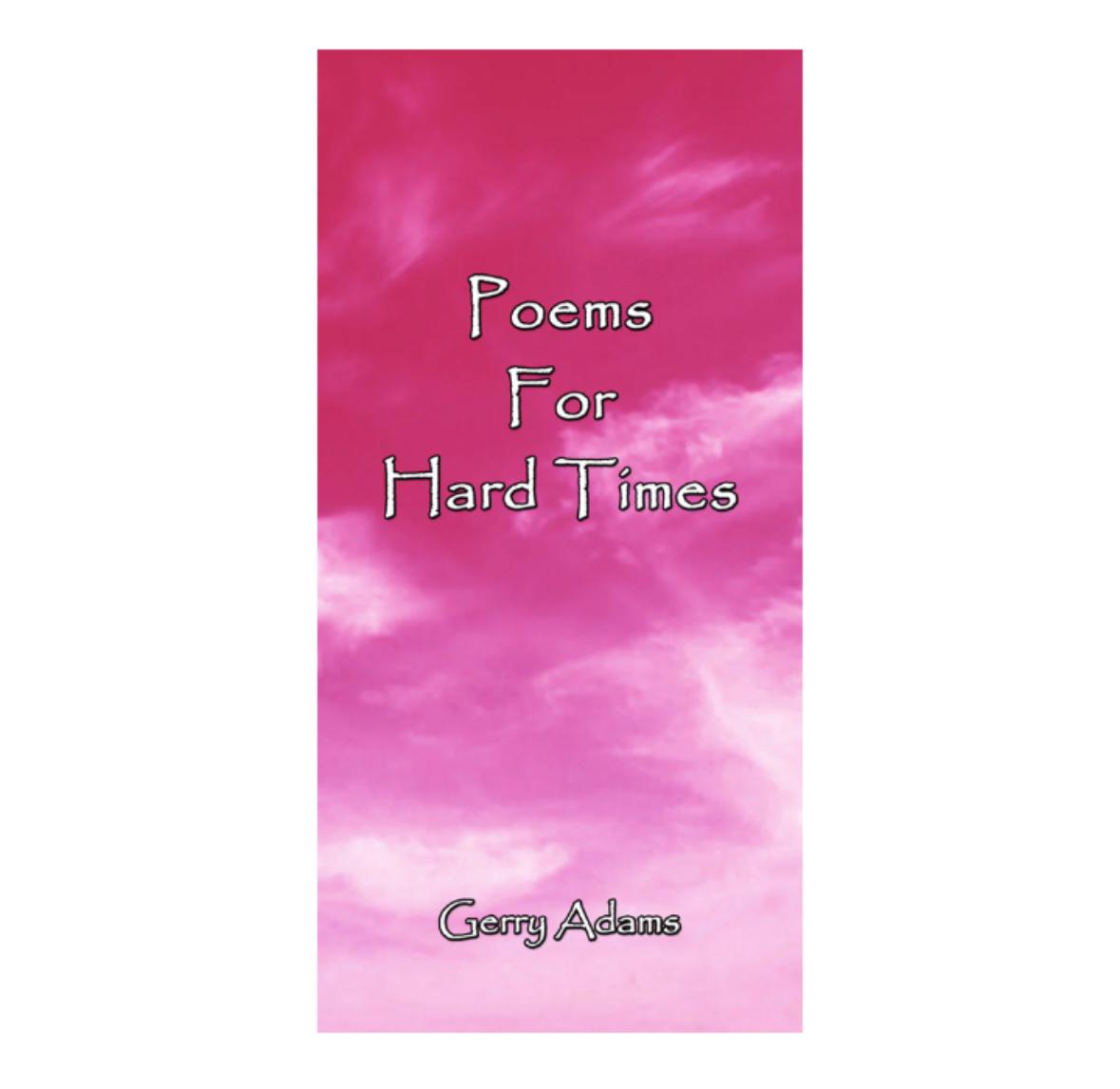 Poems for Hard Times By Gerry Adams