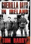 Guerilla Days in Ireland by Tom Barry