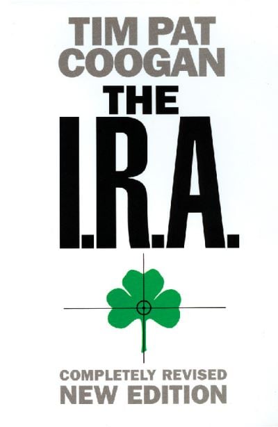 The IRA (Revised New Edition) Tim Pat Coogan