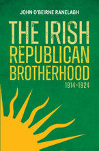 The Irish Republican Brotherhood 1914 – 1924