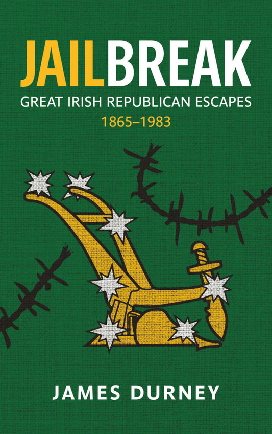 Jailbreak: Great Irish Republican Escapes, 1865–1983