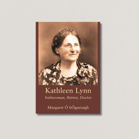Kathleen Lynn: Irishwoman, Patriot, Doctor