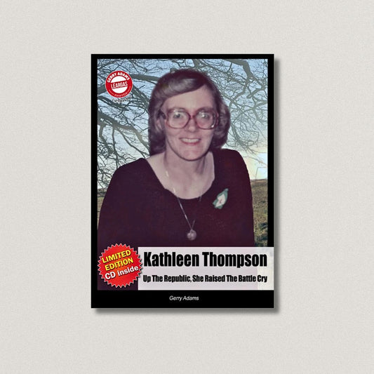 Kathleen Thompson - Up the Republic  By Gerry Adams with limited edition CD