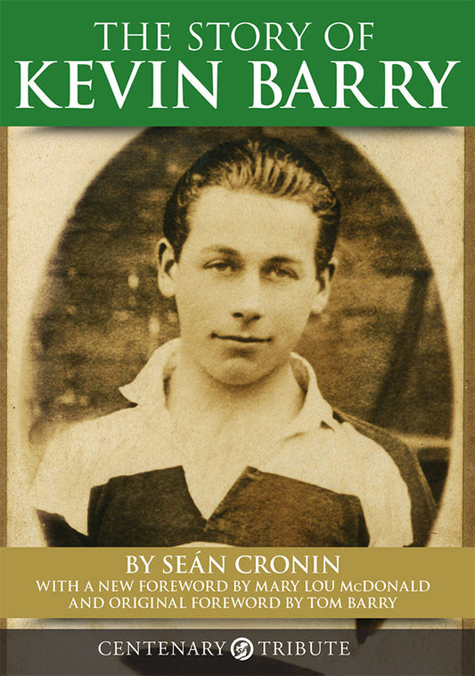 The Story of Kevin Barry - By Seán Cronin