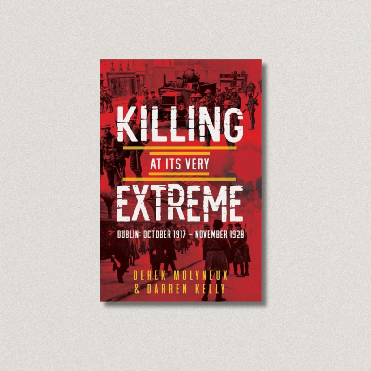 Killing at its Very Extreme Book By Derek Molyneux , Darren Kelly