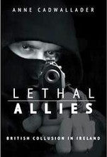 Lethal Allies- British Collusion In Ireland