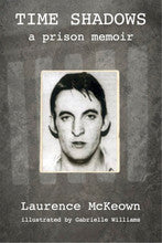 Time Shadows: A Prison Memoir By Laurence McKeown