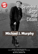 Michael J Murphy: Seanchaí, Sage and Citizen By Gerry  Adams TD