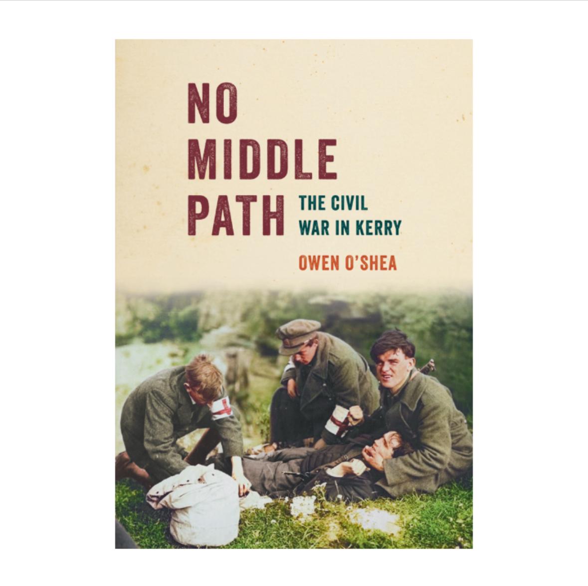 No Middle Path: The Civil War in Kerry