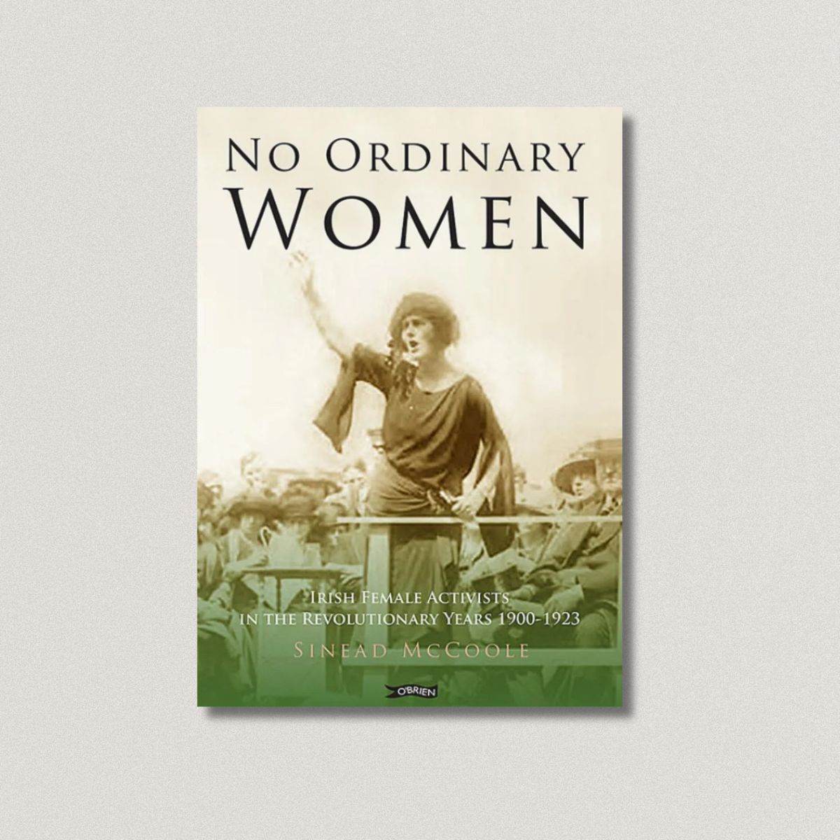 No Ordinary Women: Irish Female Activists in the Revolutionary Years