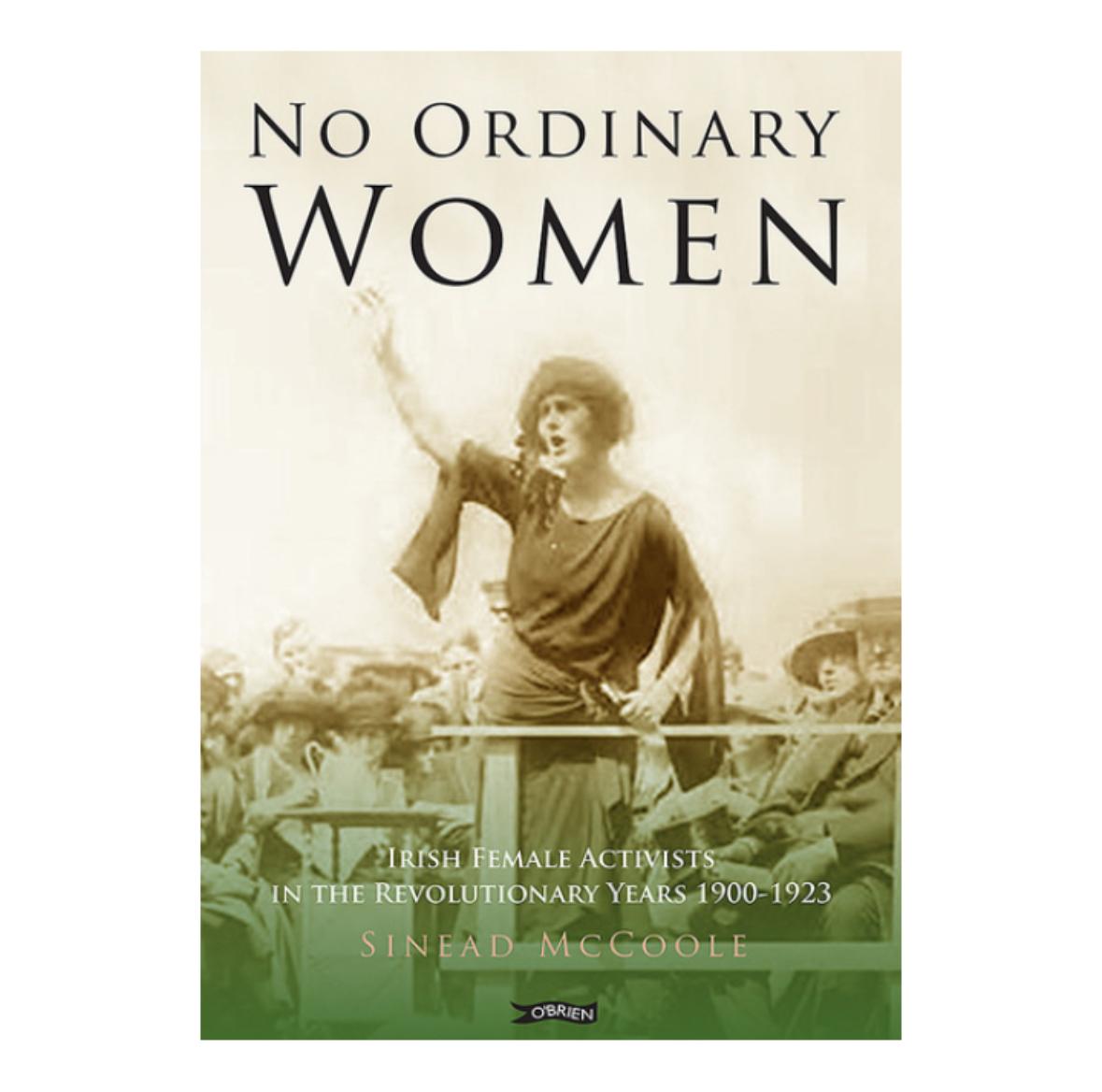 No Ordinary Women: Irish Female Activists in the Revolutionary Years