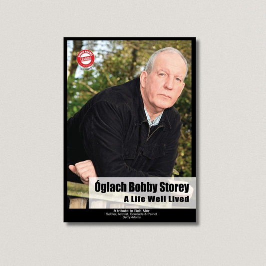 Óglach Bobby Storey – A Life Well Lived. By Gerry Adams
