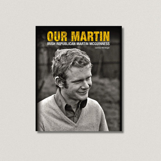 OUR MARTIN  Irish Republican Martin McGuinness  by Jim McVeigh
