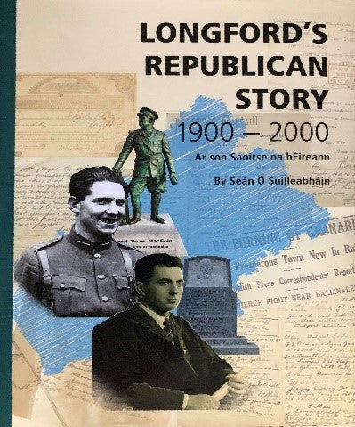 Longford’s Republican Story 1900- 2000