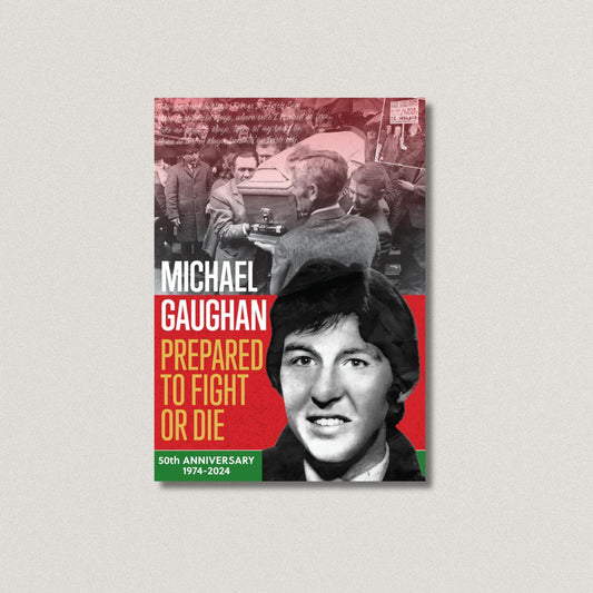 Michael Gaughan: Prepared To Fight Or Die 50th Ann Edition