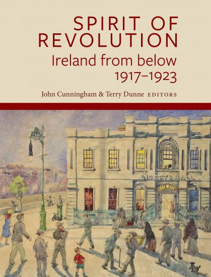 Spirit of Revolution Ireland from below, 1917–1923