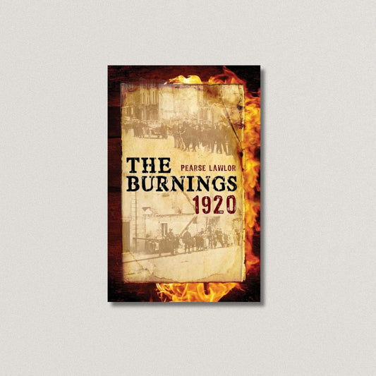 The Burnings 1920 by Pearse Lawlor