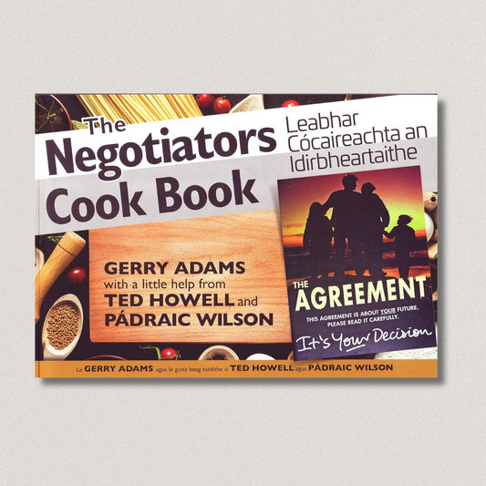 The Negotiators Cookbook - Best Kept Secret of the Irish Peace (s) Signed By Gerry and Pádraic