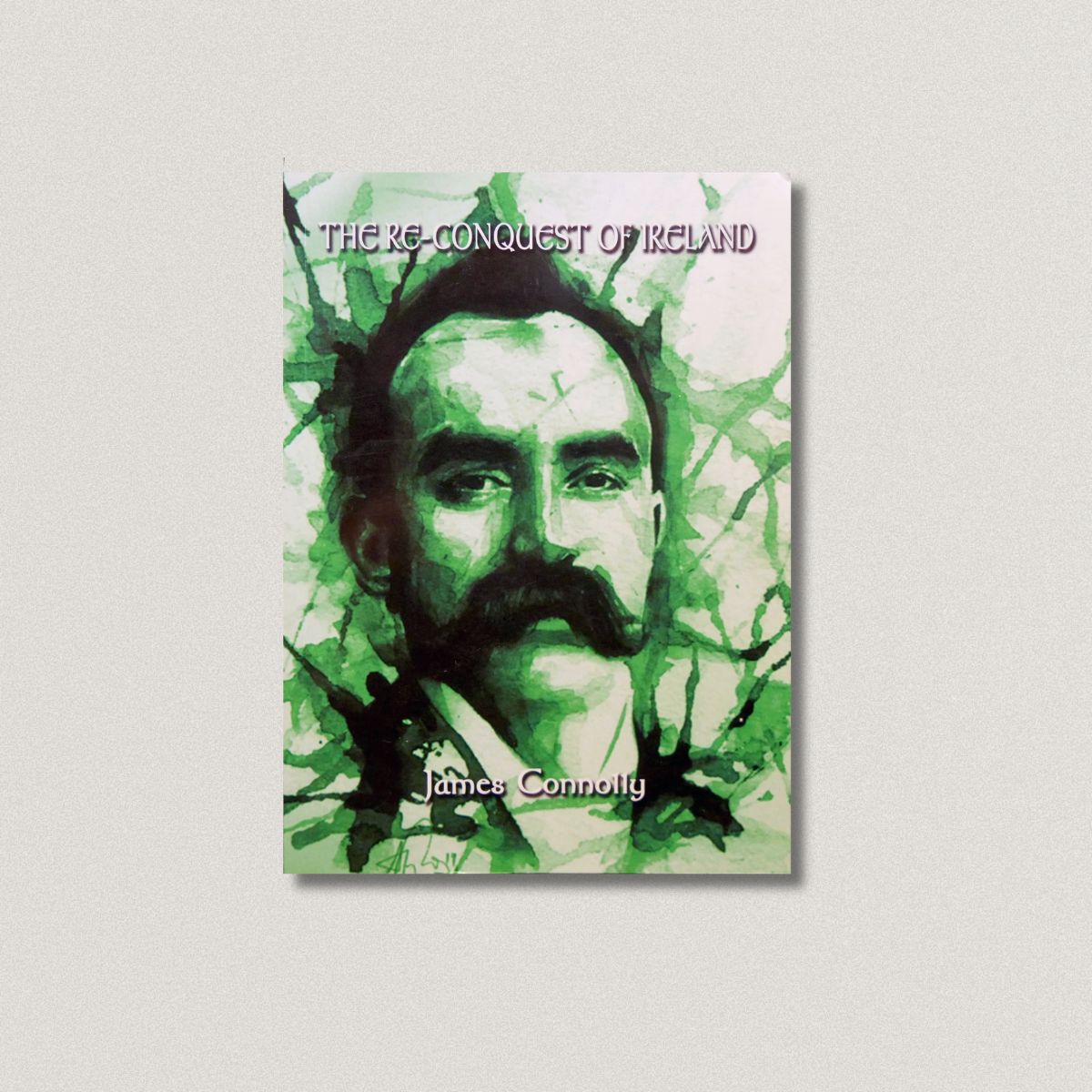The Re-Conquest of Ireland - James Connolly